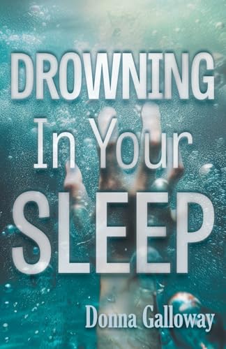 Drowning In Your Sleep von FriesenPress