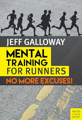 Mental Training for Runners: No More Excuses!