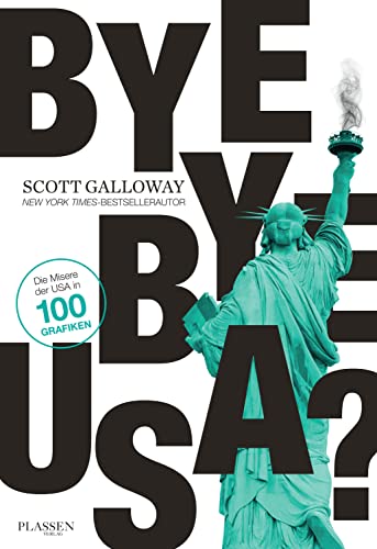 Bye-bye, USA?: Die Misere der USA in 100 Grafiken von Plassen Verlag