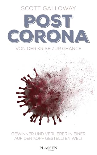 Post Corona: Von der Krise zur Chance: Gewinner und Verlierer in einer auf den Kopf gestellten Welt Post Corona: Von der Krise zur Chance: Gewinner und Verlierer in einer auf den Kopf gestellten Welt