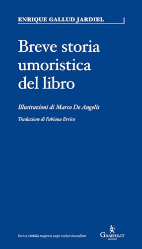 Breve storia umoristica del libro. Ediz. illustrata (Parva) von Graphe.it