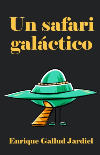Un safari galáctico: y otros cuentos de humor von Independently Published