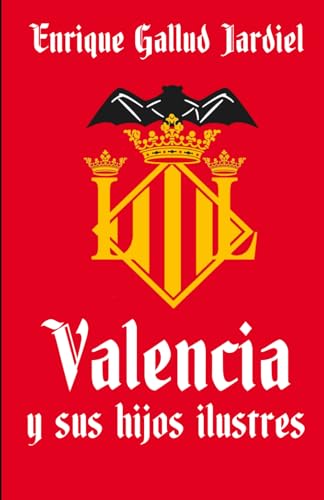 Valencia y sus hijos ilustres von Independently published