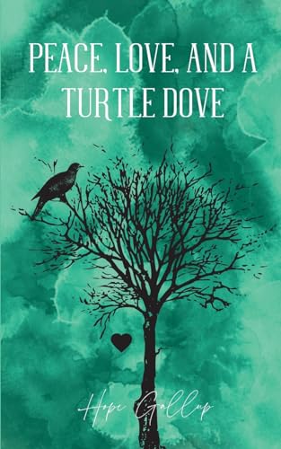 Peace, Love, And A Turtle Dove von BookLeaf Publishing