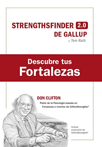 Descubre tus fortalezas: Con evaluación CliftonStrengths Descubre tus fortalezas: Con evaluación CliftonStrengths