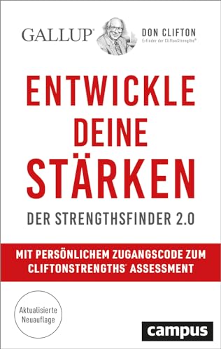Entwickle deine Stärken: Der Strengthsfinder 2.0 – Mit persönlichem Zugangscode zum CliftonStrengths© Assessment von Campus Verlag GmbH