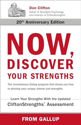 Now, Discover Your Strengths: The revolutionary Gallup program that shows you how to develop your unique talents and strengths