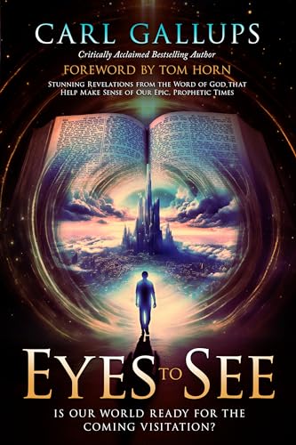 Eyes to See: Is Our World Ready for the Coming Visitation? Stunning Revelations from the Word of God That Help Make Sense of Our Epic, Prophetic Times von Defender Publishing