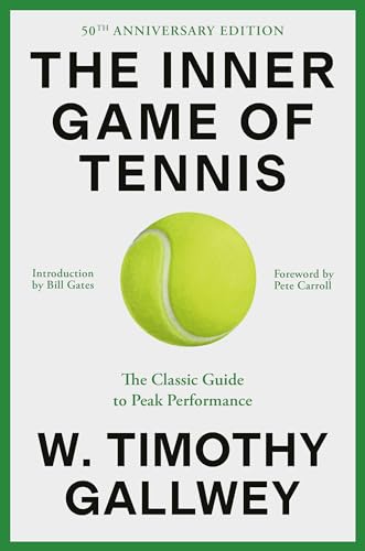 The Inner Game of Tennis (50th Anniversary Edition): The Classic Guide to Peak Performance von Random House