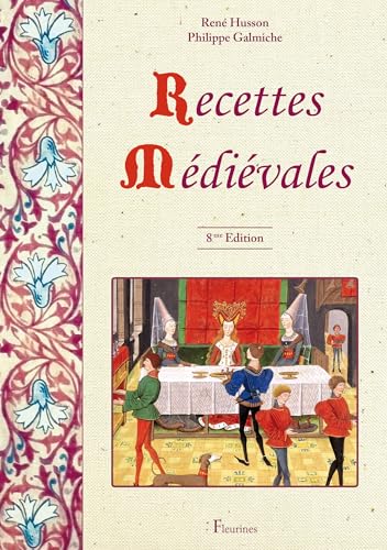 Recettes médiévales : 125 recettes de cuisine du Moyen Âge von Fleurines