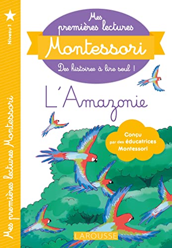 Premières lectures Montessori -L'Amazonie von LAROUSSE
