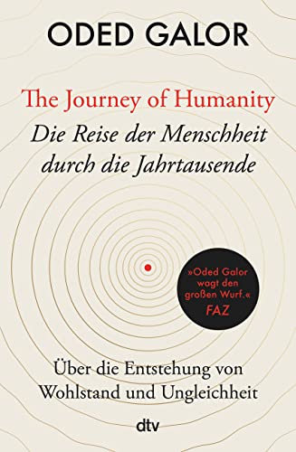 The Journey of Humanity – Die Reise der Menschheit durch die Jahrtausende: Über die Entstehung von Wohlstand und Ungleichheit | »Mehr Weltverständnis ist (…) kaum zu haben.« Deutschlandfunk The Journey of Humanity – Die Reise der Menschheit durch die Jahrtausende: Über die Entstehung von Wohlstand und Ungleichheit | »Mehr Weltverständnis ist (…) kaum zu haben.« Deutschlandfunk