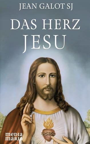 Das Herz Jesu von Media Maria Verlag