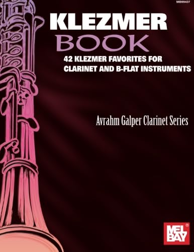 Klezmer Book: 42 Klezmer Favorites for Clarinet and B-Flat Instruments (Avrahm Galper Clarinet Series) von Mel Bay Publications, Inc.