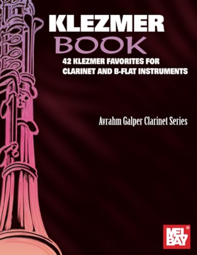 Klezmer Book: 42 Klezmer Favorites for Clarinet and B-Flat Instruments von Mel Bay Publications, Inc.