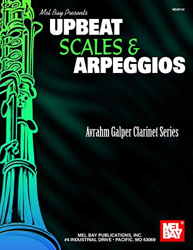 Upbeat Scales and Arpeggios: Avrahm Galper Clarinet Series (Avrahm Glaper Clarinet) von Mel Bay Publications