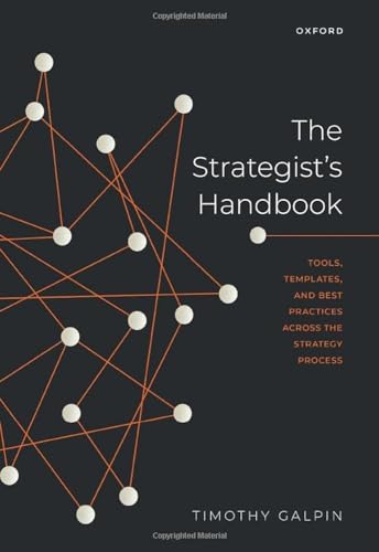 The Strategist's Handbook: Tools, Templates, and Best Practices Across the Strategy Process von Oxford University Press