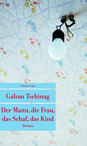 Der Mann, die Frau, das Schaf, das Kind (Unionsverlag Taschenbücher): Roman