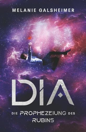 DIA: Die Prophezeiung des Rubins (DIA-Dilogie)