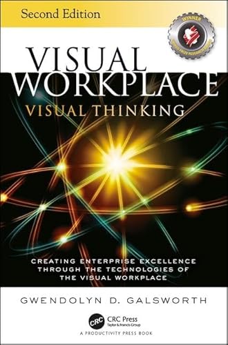 Visual Workplace Visual Thinking: Creating Enterprise Excellence Through the Technologies of the Visual Workplace, Second Edition