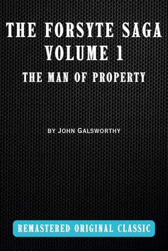 The Forsyte Saga Volume 1: The Man of Property von Independently published