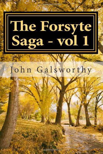 The Forsyte Saga - volume 1: The Man of Property von CreateSpace Independent Publishing Platform
