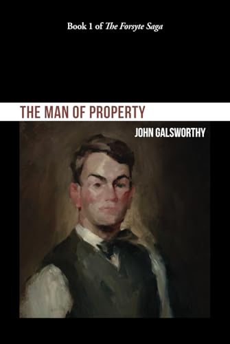 The Man of Property (The Forsyte Saga, Band 1) von Independently published