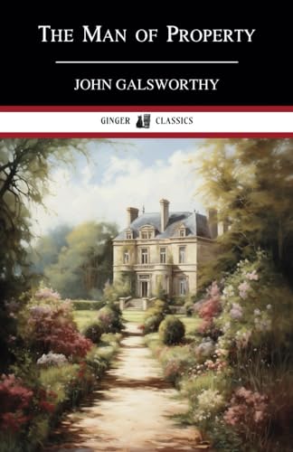 The Man of Property: The Forsyte Saga, Volume 1