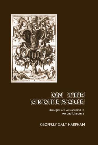 On the Grotesque: Strategies of Contradiction in Art and Literature von The Davies Group Publishers