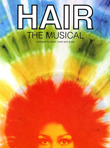 Hair: The Musical, Arranged for Piano, Voice and Guitar