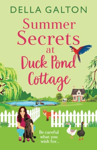 Summer Secrets at Duck Pond Cottage: A BRAND NEW feel-good romantic read from Della Galton by 2025 (Duck Pond Cottage, 2)
