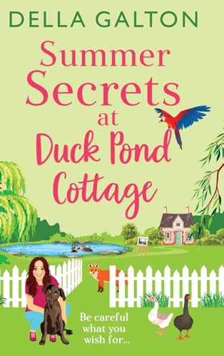 Summer Secrets at Duck Pond Cottage: A BRAND NEW feel-good romantic read from Della Galton by 2025 (Duck Pond Cottage, 2) von Boldwood Books Ltd