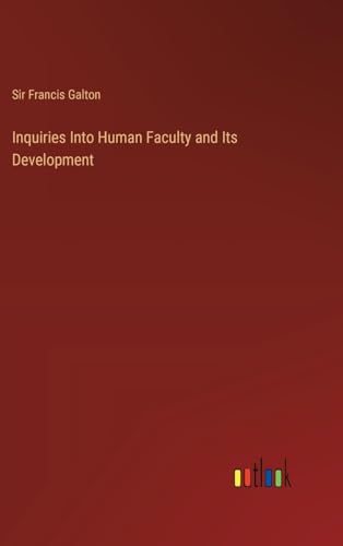 Inquiries Into Human Faculty and Its Development von Outlook Verlag
