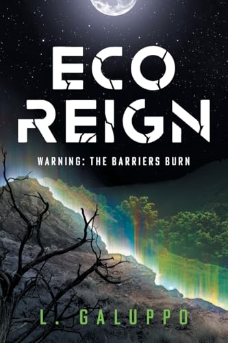 Eco Reign: Warning: The Barriers Burn Eco Reign: Warning: The Barriers Burn von River Grove Books