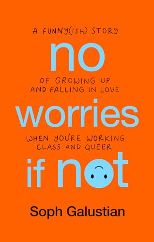 No Worries If Not: A Funny(ish) Story of Growing Up and Falling in Love When You're Working Class and Queer von Radar