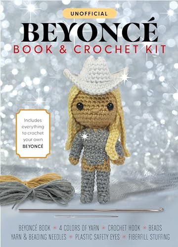 Unofficial Beyoncé Book and Crochet Kit: Includes Everything to Crochet Your Own Beyoncé - Beyoncé Book, 4 Colors of Yarn, Crochet Hook, Beads, Yarn ... Plastic Safety Eyes, Fiberfill Stuffing von Chartwell Books