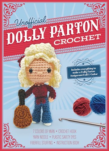 Unofficial Dolly Parton Crochet Kit: Includes Everything to Make a Dolly Parton Amigurumi Doll and Guitar – 7 Colors of Yarn, Crochet Hook, Yarn ... Eyes, Fiberfill Stuffing, Instruction Book Unofficial Dolly Parton Crochet Kit: Includes Everything to Make a Dolly Parton Amigurumi Doll and Guitar – 7 Colors of Yarn, Crochet Hook, Yarn ... Eyes, Fiberfill Stuffing, Instruction Book