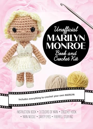 Unofficial Marilyn Monroe Book and Crochet Kit: Includes Everything to Crochet Your Own Marilyn – Instruction Book, 3 Colors of Yarn, Crochet Hook, Yarn Needle, Safety Eyes, Fiberfill Stuffing