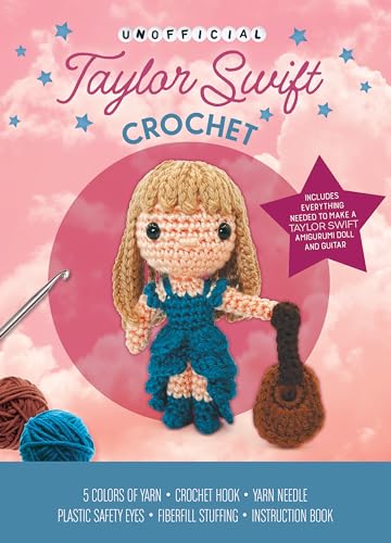 Unofficial Taylor Swift Crochet Kit: Includes Everything Needed to Make a Taylor Swift Amigurumi Doll and Guitar – 5 Colors of Yarn, Crochet Hook, ... Eyes, Fiberfill Stuffing, Instruction Book von Chartwell Books