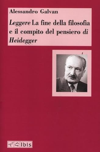 Leggere «La fine della filosofia e il compito del pensiero» di Heidegger (Chora) von Ibis