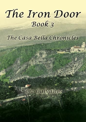 The Iron Door: Book 3, The Casa Bella Chronicles