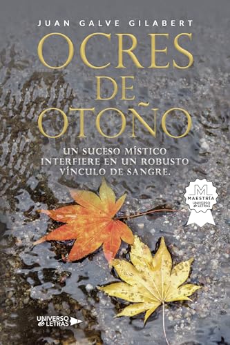 Ocres de Otoño: Un suceso místico interfiere en un robusto vínculo de sangre. Ocres de Otoño: Un suceso místico interfiere en un robusto vínculo de sangre. von Universo de Letras