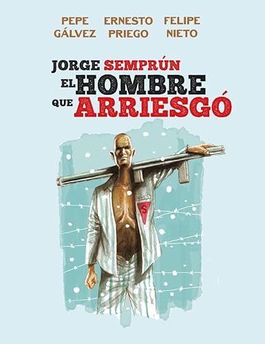 Semprún: El hombre que arriesgó von Desfiladero Ediciones