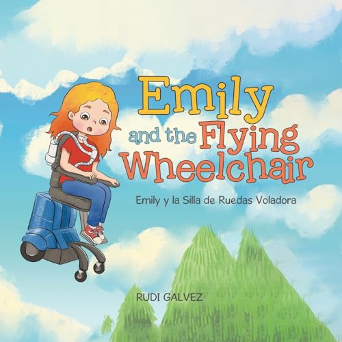 Emily and the Flying Wheelchair: Emily y la Silla de Ruedas Voladora von Tellwell Talent