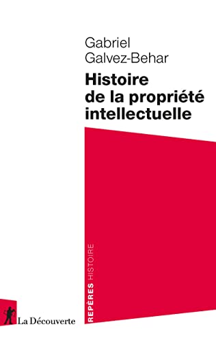Histoire de la propriété intellectuelle von LA DECOUVERTE