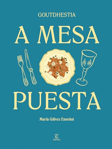 A mesa puesta (Espasa Gastronomía) von Espasa
