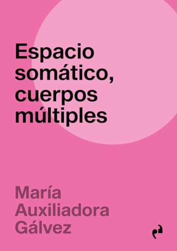 ESPACIO SOMÁTICO, CUERPOS MÚLTIPLES (INMERSIONES, Band 27) von Ediciones Asimétricas