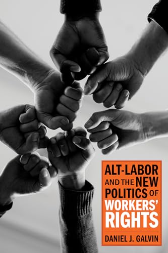 Alt-Labor and the New Politics of Workers' Rights Alt-Labor and the New Politics of Workers' Rights von Russell Sage Foundation