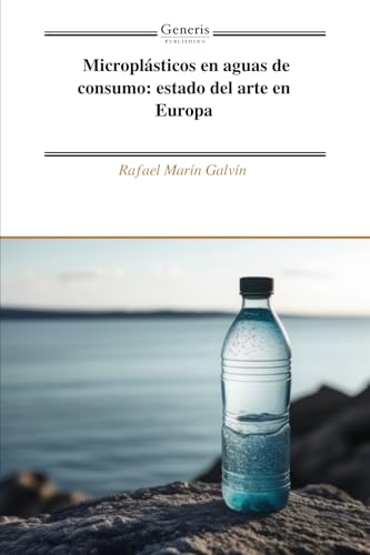 Microplásticos en aguas de consumo: estado del arte en Europa von BAYSHOP (Generis Publishing)