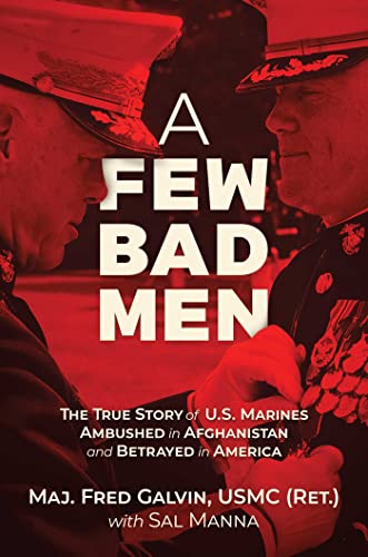 A Few Bad Men: The True Story of U.S. Marines Ambushed in Afghanistan and Betrayed in America von Post Hill Press